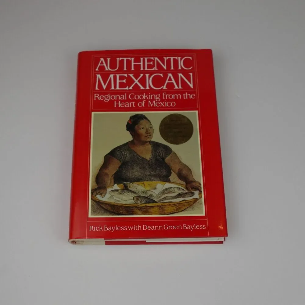 Authentic Mexican : Regional Cooking from the Heart of Mexico Ric